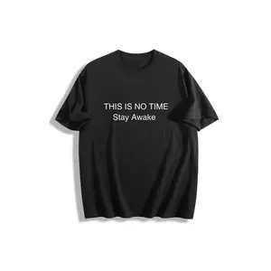 Now is not the time Stay Awake T-Shirt Cotton Crew Neck Short Sleeve Casual Classic Graphic Tee for Men Comfortable Versatile Everyday Wear