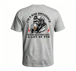 Monkeysober Pure Cotton I'm A Bad Influence But We're Gonna Have A Lot Of Fun Men's T-shirt