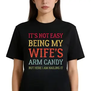 It's Not Easy Being My Wife's Arm Candy Funny Husband T-Shirt, Men's T-shirts, Women's T-shirts, Fashionable T-shirts,new product