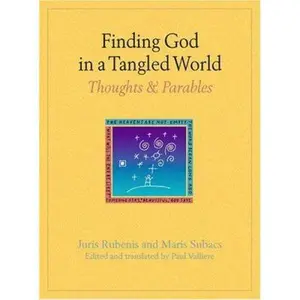 USED-Finding God in a Tangled World: Thoughts and Parables by Juris Rubenis (Hardcover)