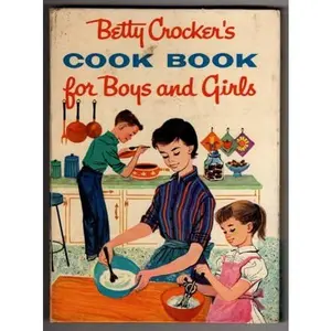 USED-Betty Crocker's Cook Book for Boys and Girls (1st Edition/1st Printing, 1957) by General Mills (Unknown)