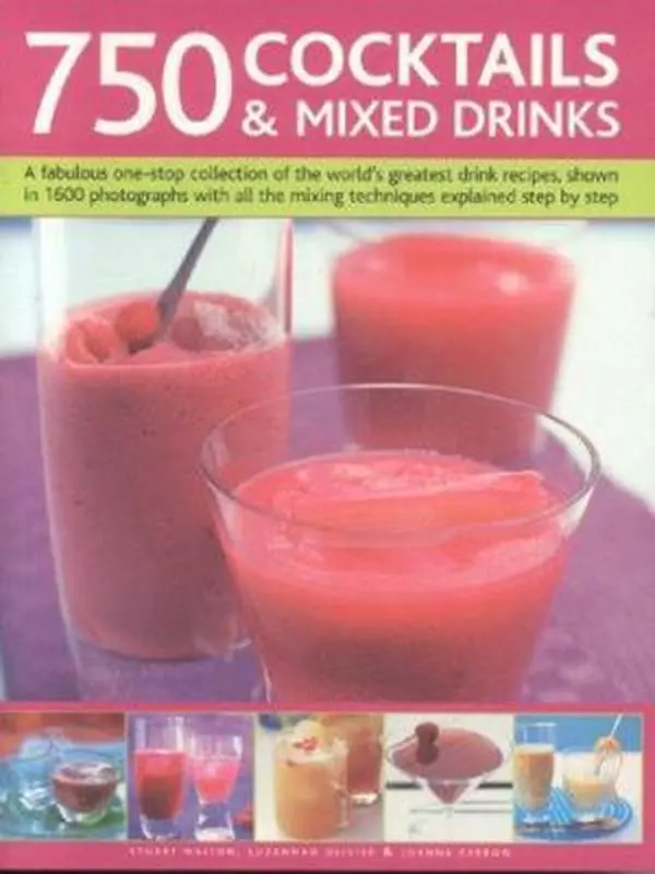 USED-750 Cocktails and Mixed Drinks: Everything a home bartender needs to know with 750 classic drinks and hot new combinations; The ultimate guide to ... and juices, with 1400 color photographs by Stuart Walton (Paperback)