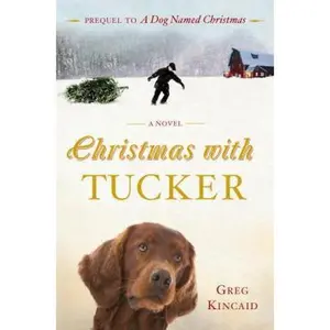 USED-Christmas with Tucker by Kincaid, Greg (Hardcover)