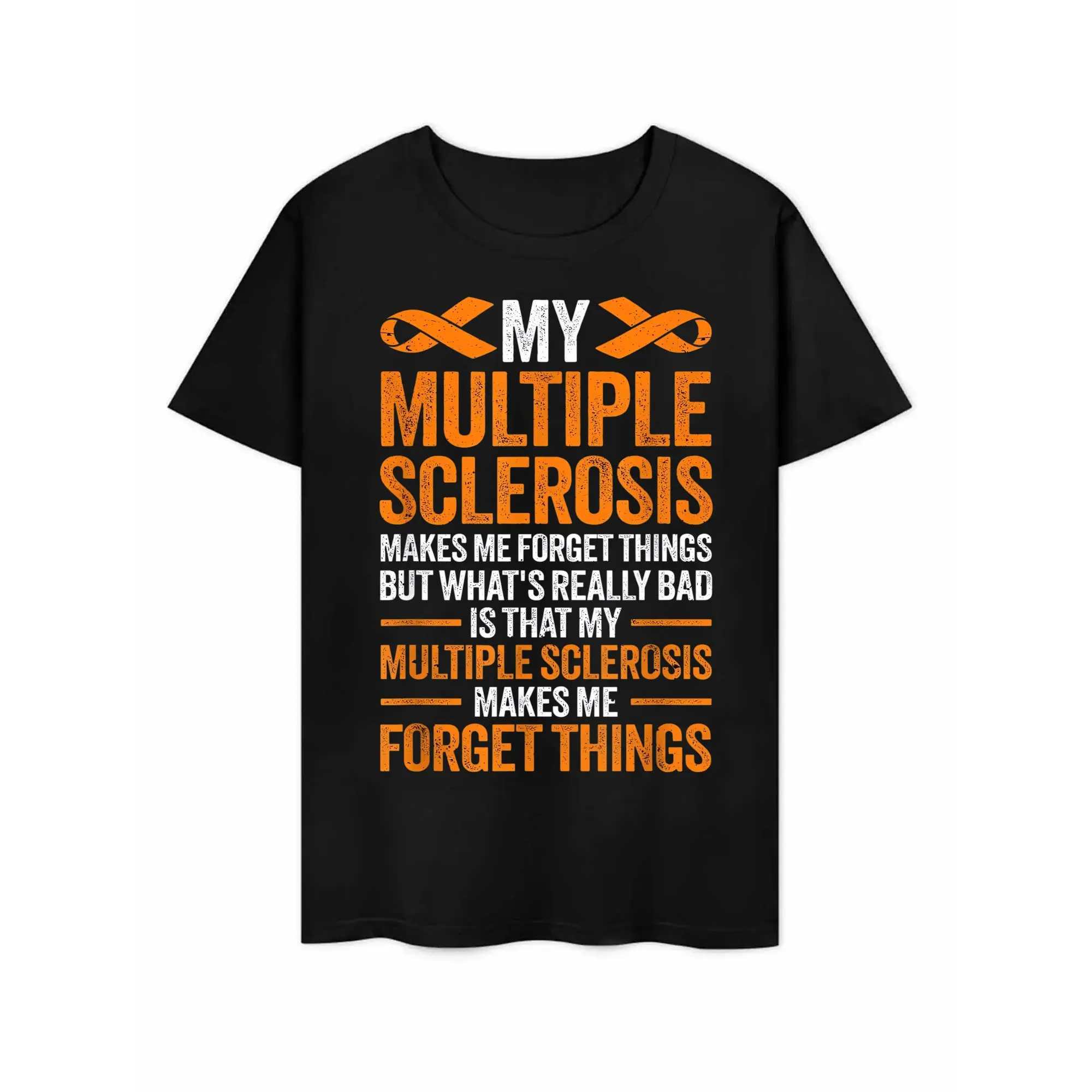 My Multiple Sclerosis Makes Me Forget Things T-Shirt, Funny MS Awareness Graphic Tee, Orange Ribbon Humor Shirt, Multiple Sclerosis Support Top, Casual Gift for Men & Women