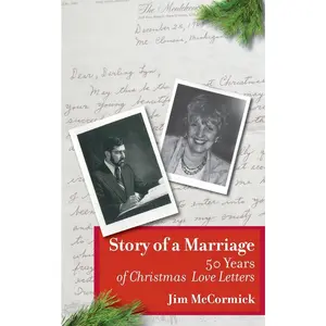 USED-Story of a Marriage: 50 Years of Christmas Love Letters by McCormick, Jim (Paperback)