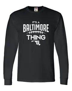 It's A Baltimore Thing City Baltimore Maryland Pride Unisex Long Sleeve T-Shirt