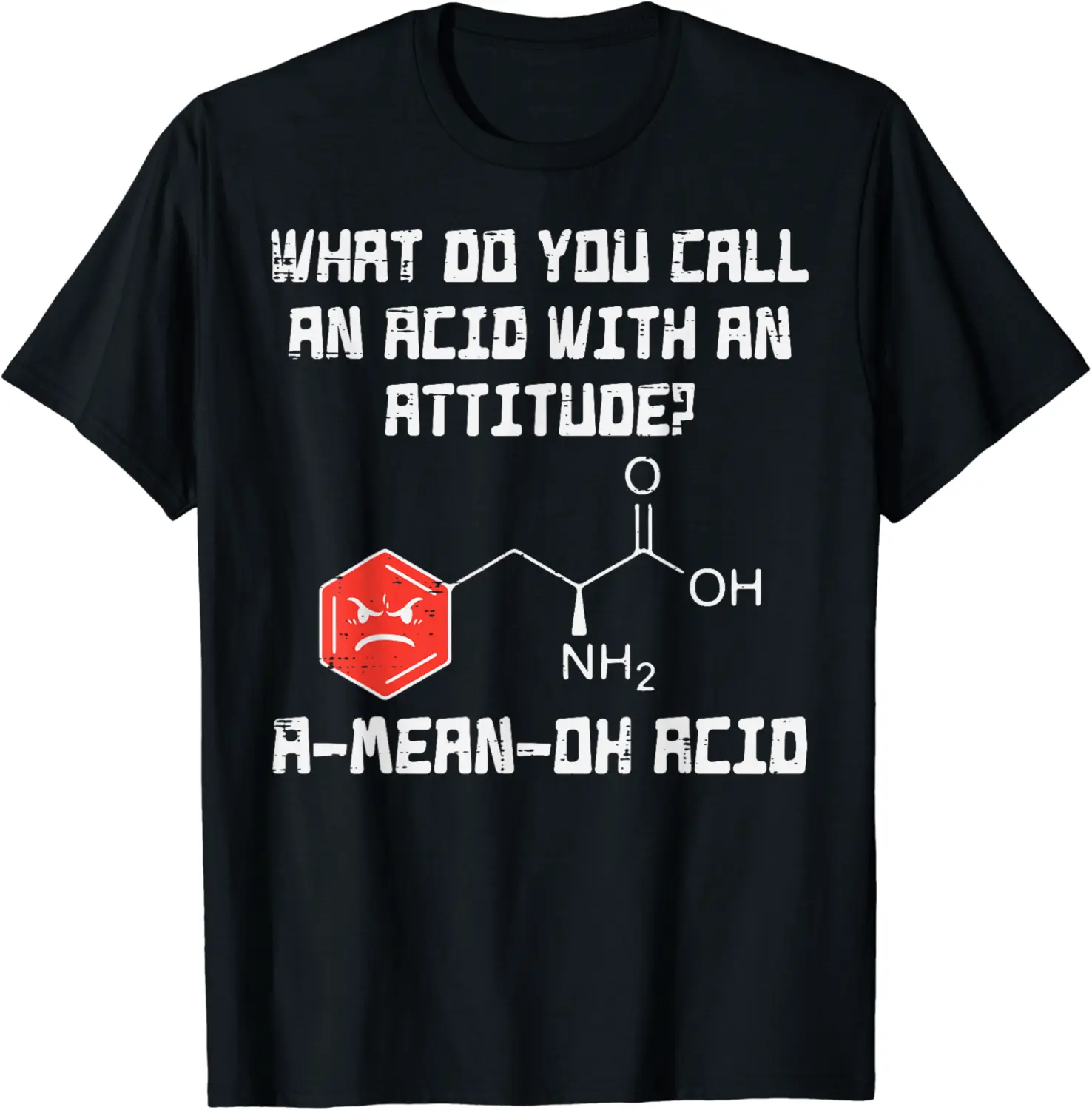Acid With Attitude Aminoacid Funny Chemistry Science Chemist T-Shirt - Lydiagarcia Shop 63B0CD88S24F