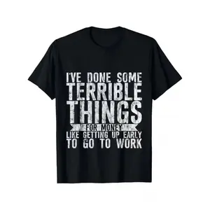 [100% Cotton]MONO LABEL T-shirt I've Done Some Terrible Things For Money -- T-Shirt