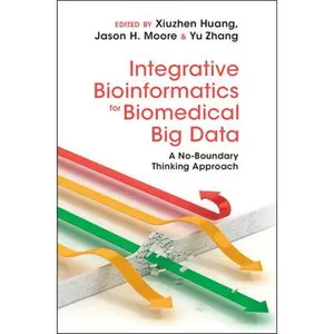 USED-Integrative Bioinformatics for Biomedical Big Data: A No-Boundary Thinking Approach (Hardcover)