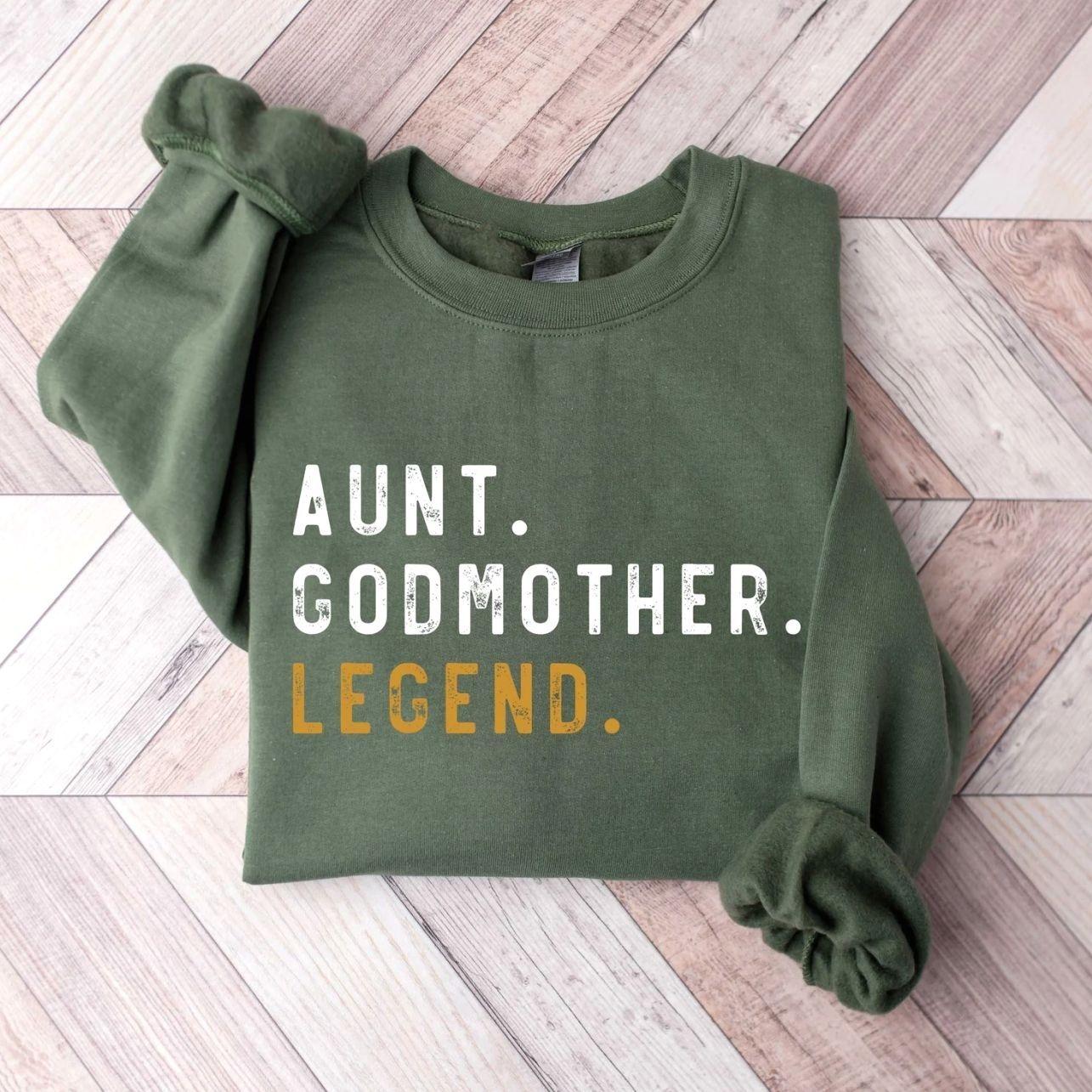 Aunt Godmother Legend T-Shirt, Sweatshirt, Funny Godparent Sweater Gift, Aunt Gift, Godmother Sister In Law Gift, Godmama Sweatshirts, Baby Shower