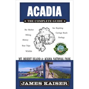 USED Book - Acadia: The Complete Guide: Acadia National Park (Color Travel Guide) by James Kaiser (Paperback) - english