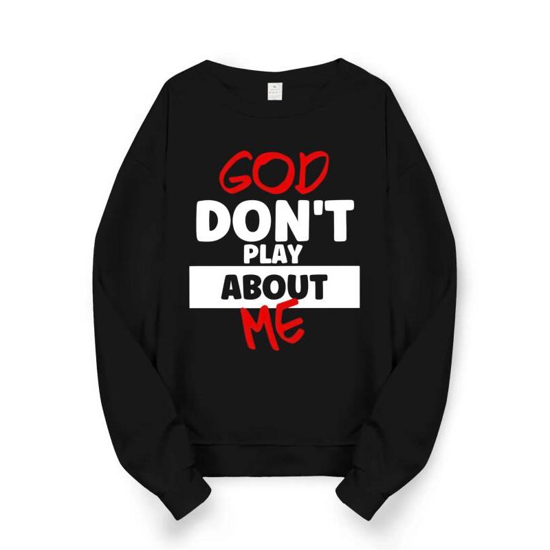 Unisex Front Slogan Letter Print Hooded Sweatshirt "God Don't Play About Me" Inspirational Faith Sweatshirt T-Shirt Hoodie Christ Christian Tops