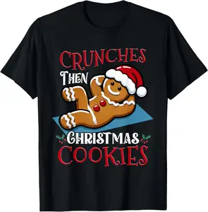 100% Cotton Christmas Gingerbread Man Cookie Funny Quote Workout Fitness T-Shirt
