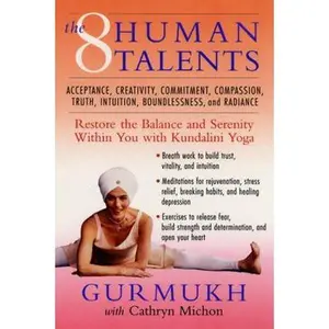 USED-The Eight Human Talents: Restore the Balance and Serenity Within You with Kundalini Yoga by Gurmukh (Paperback)