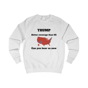 Funny Trump Sweatshirt, Political Humor Gift, Unisex Pullover, Election Season Apparel, Unique Conversation Starter