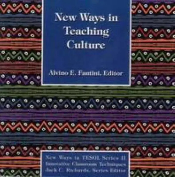 USED-New Ways in Teaching Culture (New ways in TESOL series II: Innovative classroom techniques) by Alvino E. Fantini (Paperback)