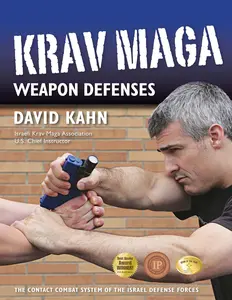 USED-Krav Maga Weapon Defenses: The Contact Combat System of the Israel Defense Forces by Kahn, David (Paperback)
