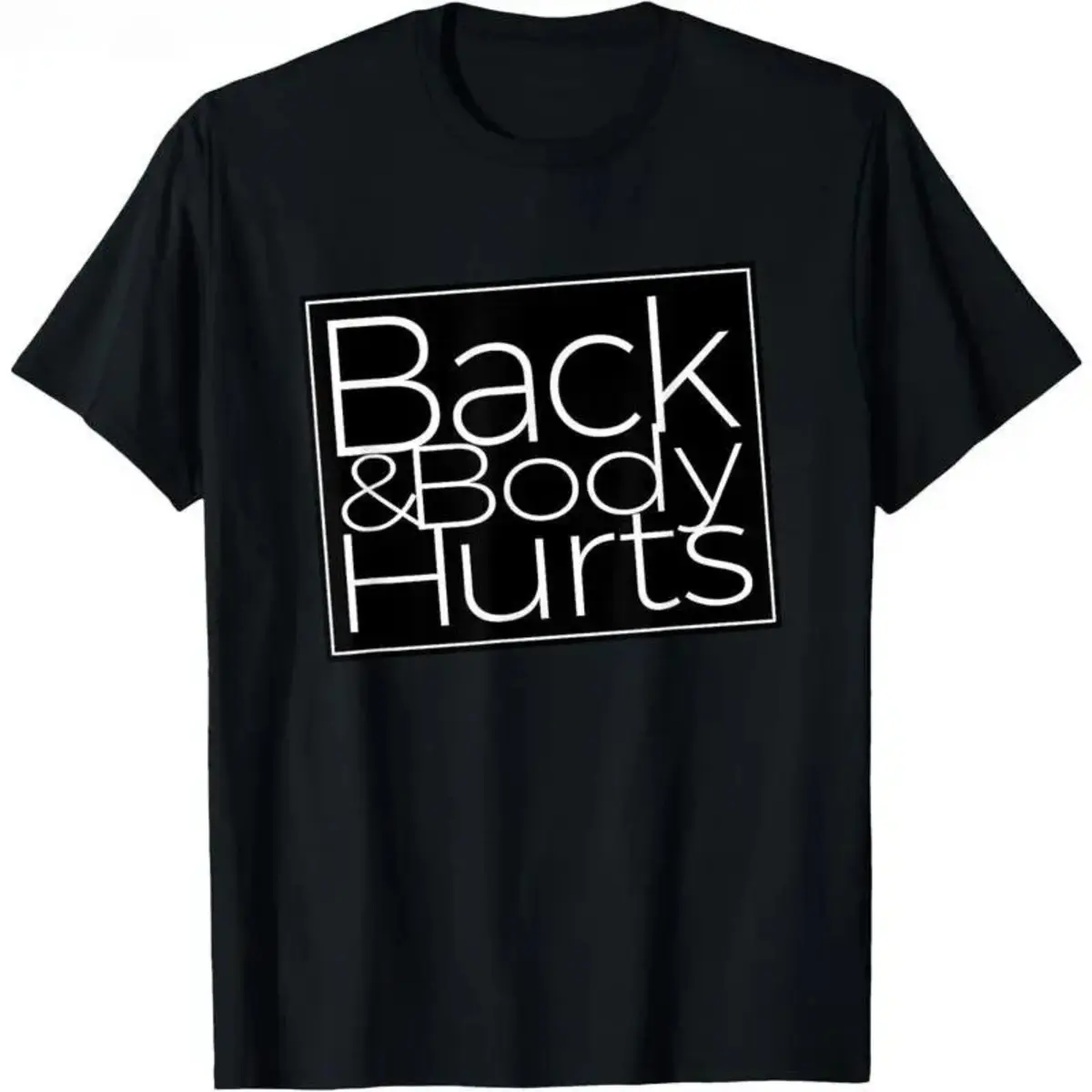 Printing Back And Body Hurts Cool And Funny Workout Top T-Shirt Men's and women's T-shirts