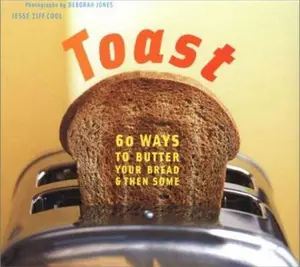USED-Toast: 60 Ways to Butter Your Bread and Then Some by Jesse Ziff Cool (Paperback)