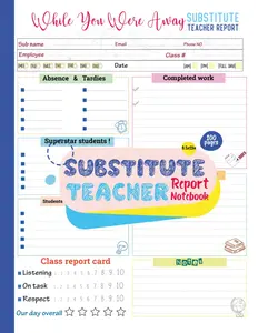 Substitute Teacher Report Notebook: Get A Review On How The Day Was | 8.5x11in 100 Pages | ( Colored )