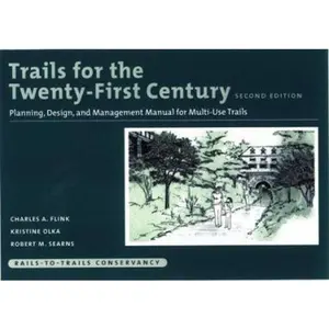 USED-Trails for the Twenty-First Century: Planning, Design, and Management Manual for Multi-Use Trails by Charles Flink (Paperback)
