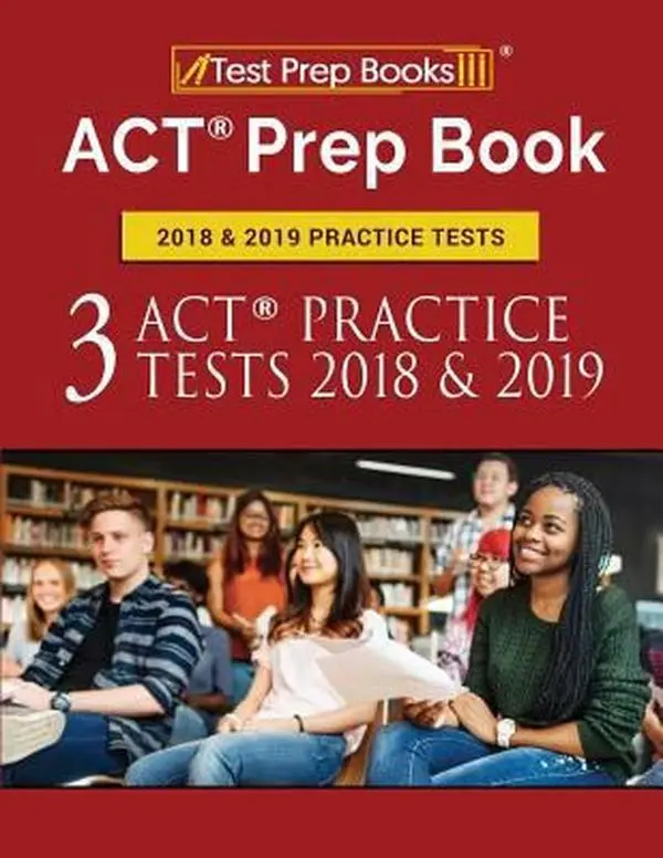 USED-ACT Prep Book 2018 & 2019 Practice Tests: 3 ACT Practice Tests 2018 & 2019 by Test Prep Books College Entrance Team (Paperback)