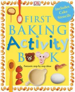 USED-First Baking Activity Book by Inc. Dorling Kindersley (Hardcover)