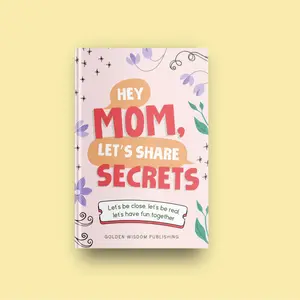 Hey Mom, Let's Share Secrets: Let's be close, Let's be real, Let's have fun together Daily Guided Journal Workbook Journal