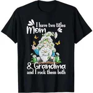 I have two titles MOM and grandma Daisy butterflies Gnome T-Shirt