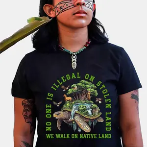 No One Is Illegal on Stolen Land – We Walk on Native Land Shirt | Unisex Tee / Hoodie / Sweatshirt Casual Menswear Top Day