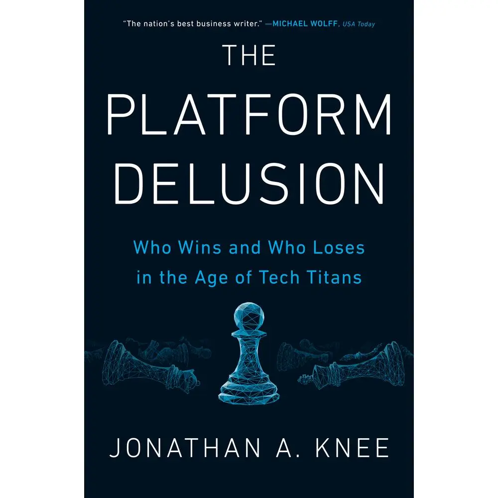 USED Book - The Platform Delusion: Who Wins and Who Loses in the Age of Tech Titans by Knee, Jonathan A. (Hardcover) - english