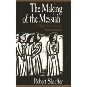 USED-Making of the Messiah by Sheaffer, Robert (Hardcover)