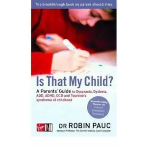 USED-The Learning Disability Myth - UK Ediiton: Understanding and Overcoming Your Child's Diagnosis of Dyspraxia, Dyslexia, Tourette's Syndrome of Childhood, ADD, ADHD or OCD by Dr. Robin Pauc (Paperback)