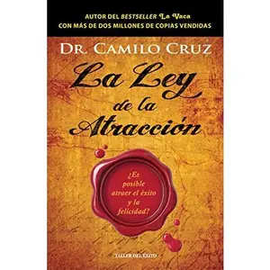 USED-La Ley de la Atracción - ¿Es posible atraer el éxito y la felicidad? - Dr. Camilo Cruz (Spanish Edition) by Dr. Camilo Cruz (Paperback)