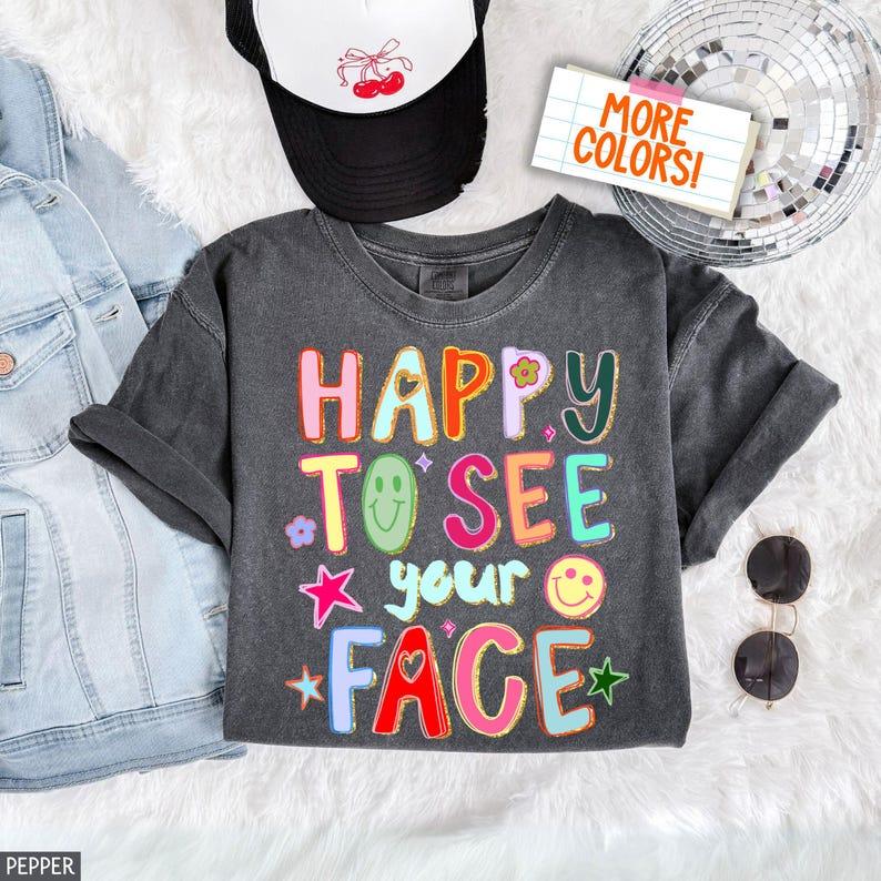 Comfort Colors Happy To See Your Face Teacher T-Shirt, Hand Drawn Colorful Doodle Stars Messy Glitter Teacher T-shirt Appreciation Gift Tee