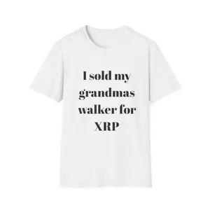 I Sold My Grandma's Walker for XRP Funny crypto shirts
