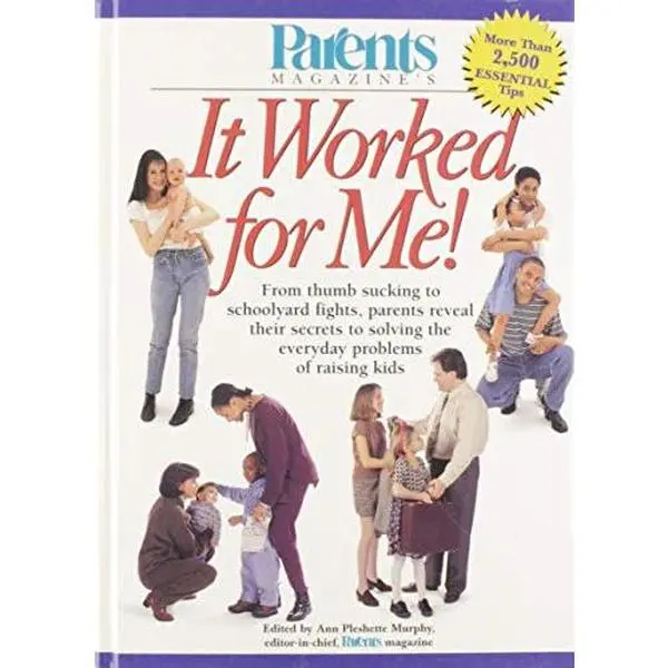 USED Book - Parents Magazine's It Worked for Me! From Thumb Sucking to Schoolyard Fights, Parents Reveal Their Secrets to Solving the Everyday Problems of Raising Kids (Hardcover) - english
