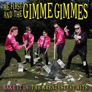 Me First and the Gimme Gimmes - Rake It In: The Greatestest Hits  [COMPACT DISC - CD]