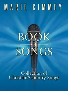 USED-Book of Songs: Collection of Christian/Country Songs by Kimmey, Marie (Paperback)