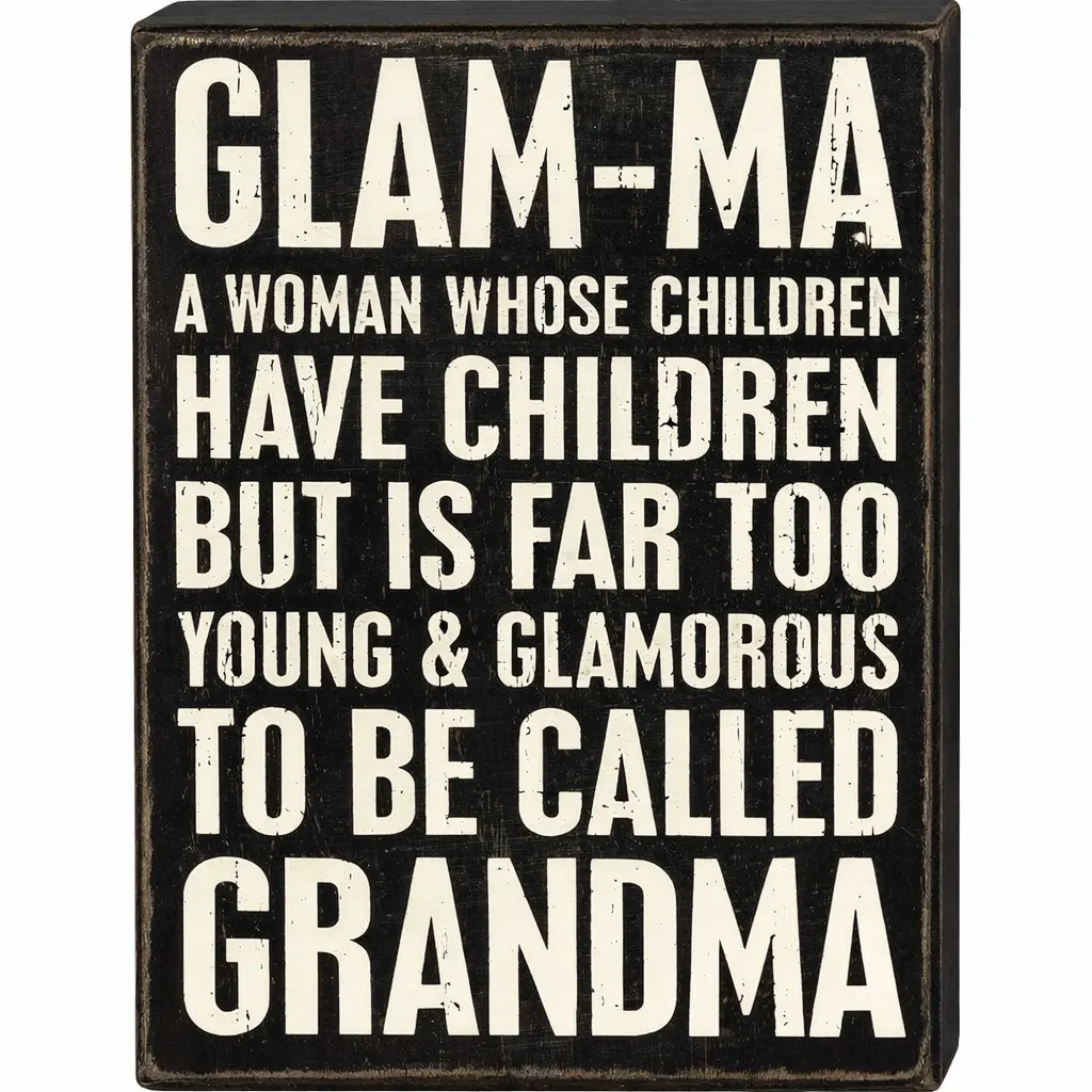 Primitives by Kathy Glam-ma Too Young To Be Called Grandma Home Décor Sign