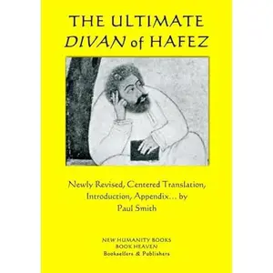 USED-THE ULTIMATE DIVAN OF HAFEZ: Newly Revised, Centered Translation, Introduction, Appendix... Paul Smith by Hafez (Paperback)