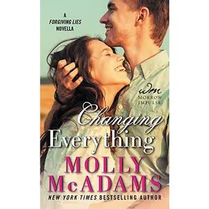 USED-Changing Everything: A Forgiving Lies Novella by McAdams, Molly (Mass Market Paperback)
