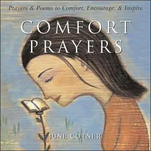 USED-Comfort Prayers: Prayers and Poems to Comfort, Encourage, and Inspire by Cotner, June (Hardcover)