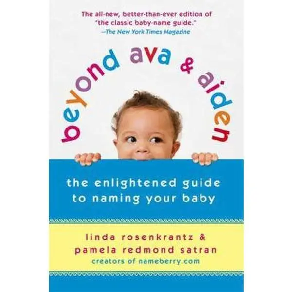 USED Book - Beyond Ava & Aiden: The Enlightened Guide to Naming Your Baby by Rosenkrantz, Linda (Paperback) - english
