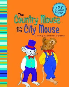 USED-The Country Mouse and the City Mouse: A Retelling of Aesop's Fable by Blair, Eric (Paperback)