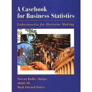 USED-A Casebook for Business Statistics: Laboratories for Decision Making by Sharpe, Norean (Paperback)