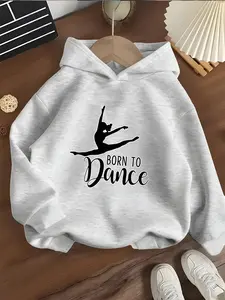 Girls' Hooded Sweatshirt 'born to Dance,' Dancer Girl Letter Print, Art Style, Comfortable Fabric, Exclusive Clothing for Dance Girls, Hoodie Letter Logo