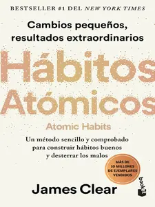 Hábitos Atómicos: Cambios Pequeños, Resultados Extraordinarios / Atomic Habits (Spanish Version Edition) self help