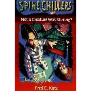 USED-Not a Creature Was Stirring?: Spine Chillers (Spine Chillers Series , No 6) by Fred E. Katz (Paperback)