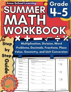 Summer Math Workbook Grade 4-5, With Multiplication, Division, Decimals, Fractions, Place Value, Geometry, and Unit Conversion Skills: 4th to 5th ... Workbook With Answers (Summer Math Workbooks)